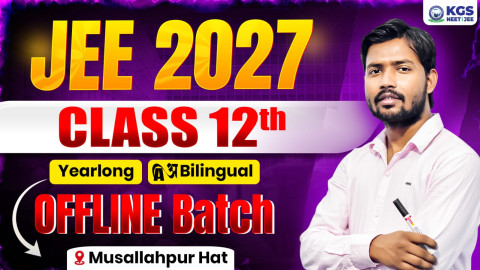 Class 12th Offline Yearlong Bilingual Batch - Musallahpur Hat  JEE 2027