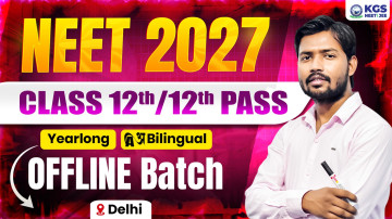 Class 12th/12th Pass Offline Yearlong Bilingual Batch Delhi NEET 2027