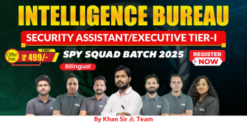 INTELLIGENCE BUREAU SECURITY ASSISTANT/EXECUTIVE SPY SQUAD Target Batch-2025 (Bilingual)
