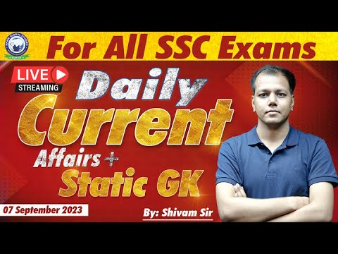 07 Sept 2023 Daily Current Affairs + Static GK | For All SSC One day Exams || By Shivam Sir